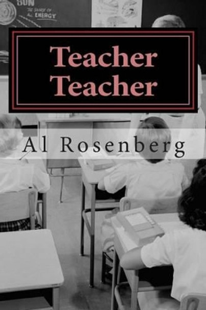 Teacher Teacher by Al Rosenberg 9781481262460