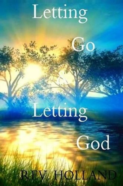 Letting Go & Letting God by Julia N Holland 9781481298742