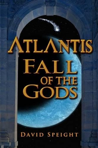 Atlantis: Fall of the Gods by David Speight 9781481810159