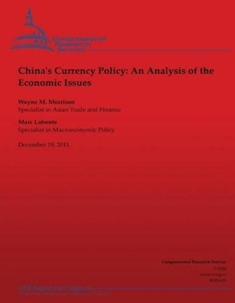 China's Currency Policy: An Analysis of the Economic Issues by Marc LaBonte 9781481849173