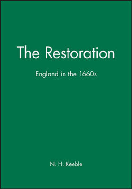 The Restoration: England in the 1660s by N. H. Keeble