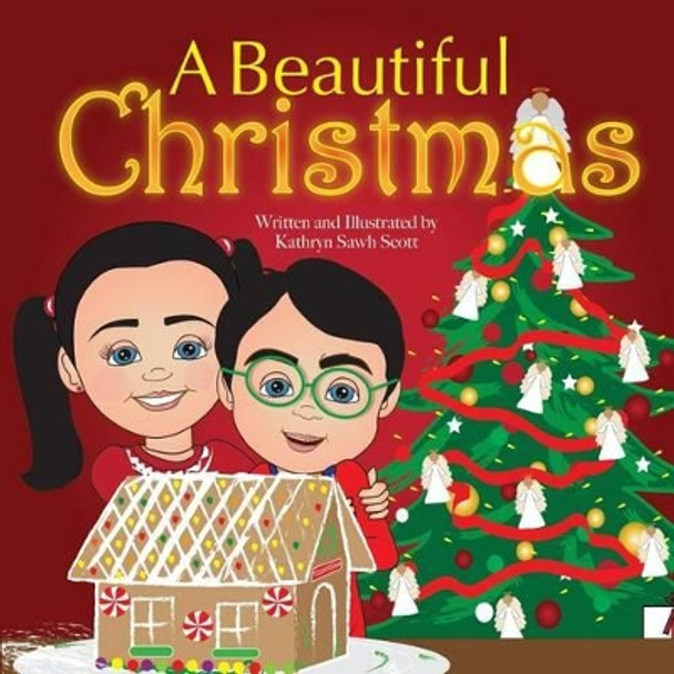 A Beautiful Christmas by Kathryn Sawh Scott 9781482021769