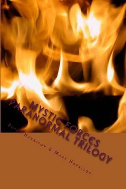 Mystic Forces: Paranormal Trilogy by Mary Harrison 9781482376678