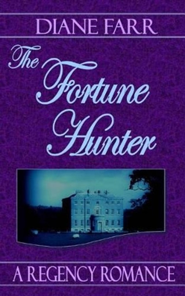 The Fortune Hunter by Diane Farr 9781482356281