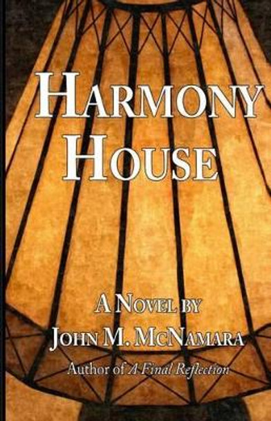 Harmony House by John M McNamara 9781482366211