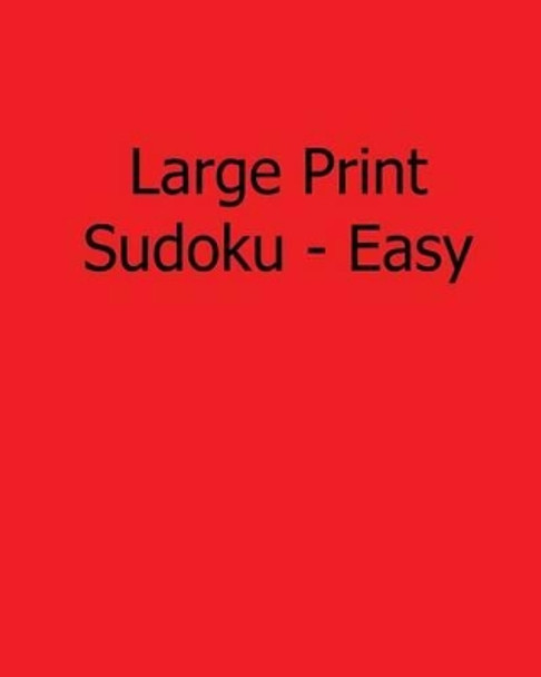 Large Print Sudoku - Easy: Easy to Read, Large Grid Sudoku Puzzles by Jennifer Jones 9781482395129