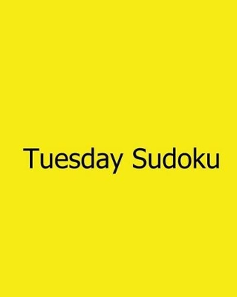 Tuesday Sudoku: Fun, Large Grid Sudoku Puzzles by Carl Griffin 9781482501292