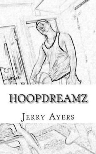 HoopDreamz: a basketball legend story by Jerry Ayers 9781482513653