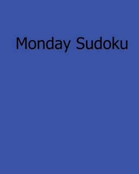 Monday Sudoku: Fun, Large Print Sudoku Puzzles by Bill Rodgers 9781482533170