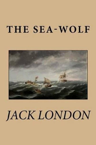 The Sea-Wolf by Jack London 9781482536430