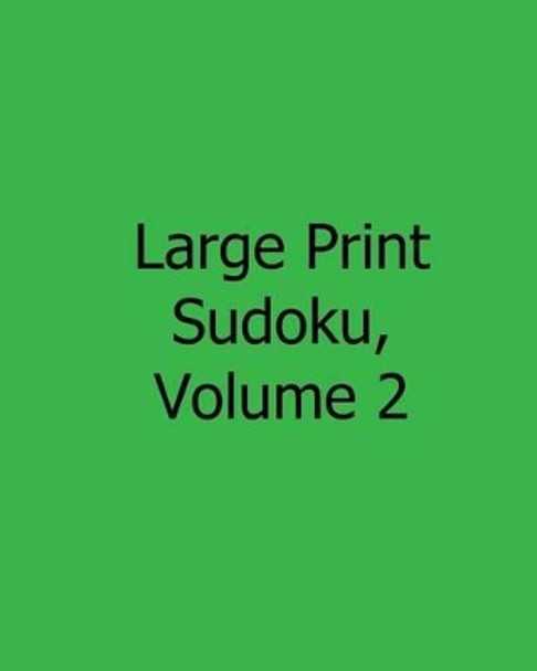 Large Print Sudoku, Volume 2: Easy to Read, Large Grid Sudoku Puzzles by Jennifer Jones 9781482554373