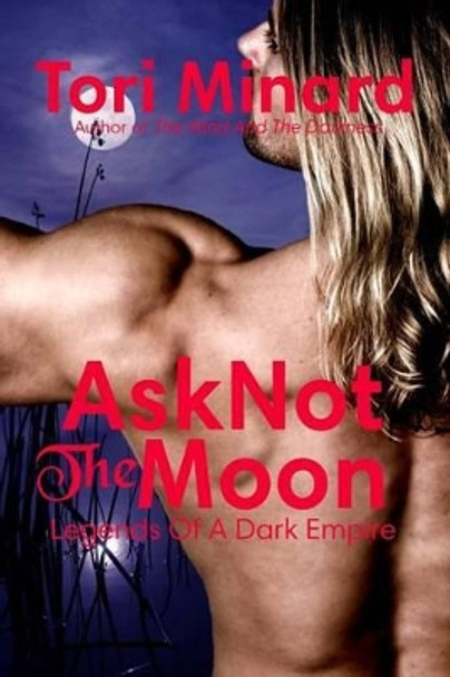 Ask Not The Moon by Tori Minard 9781482563924