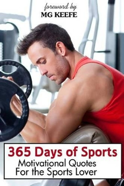 365 Days of Sports: Motivational Quotes for the Sports Lover by Jill Gounod 9781482581867