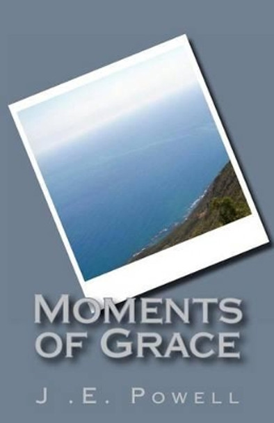 Moments of Grace by Kk Powell 9781482622607
