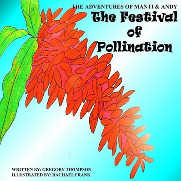 The Festival of Pollination by Gregory Sherman Thompson 9781482635157