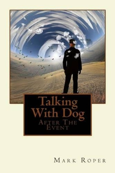 Talking With Dog by Mark Roper 9781482639018