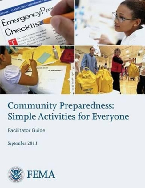 Community Preparedness: Simple Activities for Everyone (Facilitator Guide) by Federal Emergency Management Agency 9781482679618