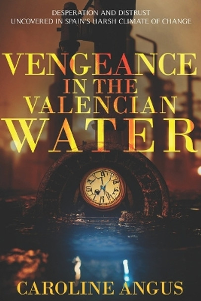 Vengeance in the Valencian Water by Caroline Angus Baker 9781482721355