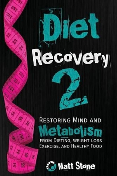 Diet Recovery 2 by Matt Stone 9781483922140