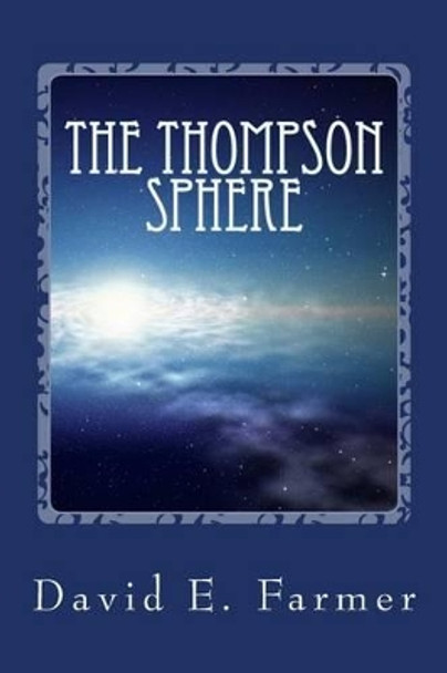 The Thompson Sphere by David E Farmer 9781483962245