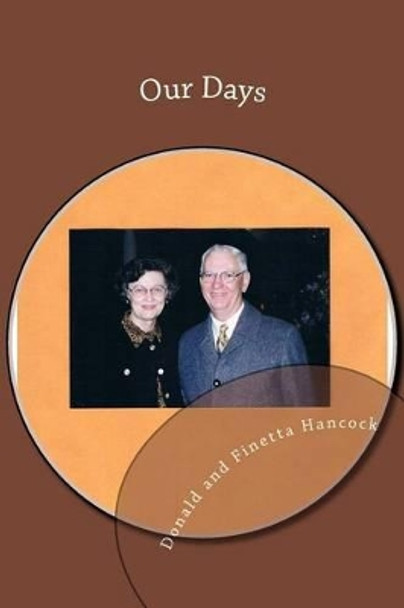 Our Days: Our History As We remember It. by Finetta G Hancock 9781484009048
