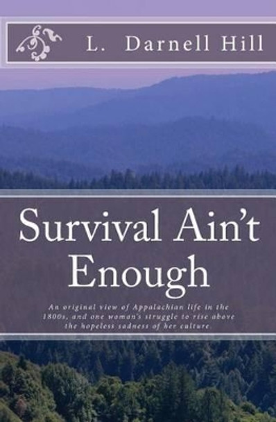 Survival Ain't Enough by L Darnell Hill 9781484103746