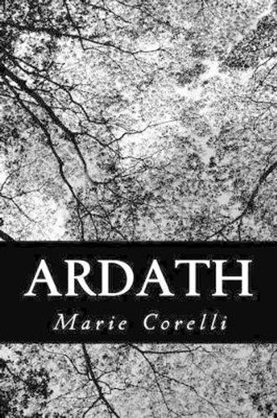 Ardath: The Story of a Dead Self by Marie Corelli 9781484117835