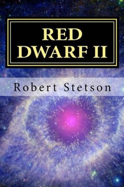 Red Dwarf II by Robert Stetson 9781484150962