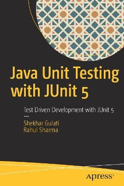 Java Unit Testing with JUnit 5: Test Driven Development with JUnit 5 by Shekhar Gulati 9781484230145