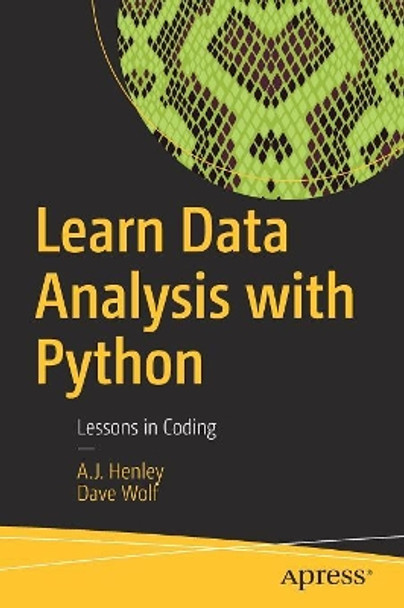 Learn Data Analysis with Python: Lessons in Coding by A.J. Henley 9781484234853