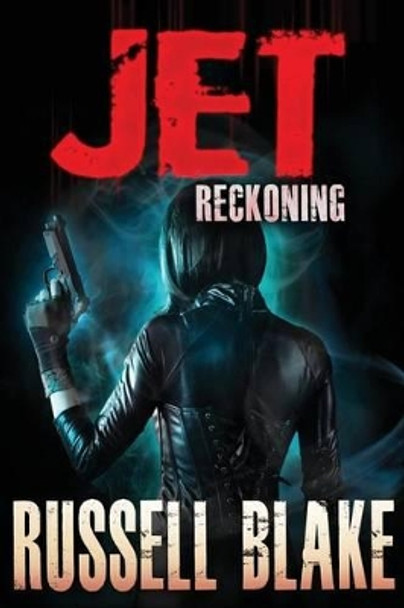 JET IV - Reckoning by Russell Blake 9781484814918