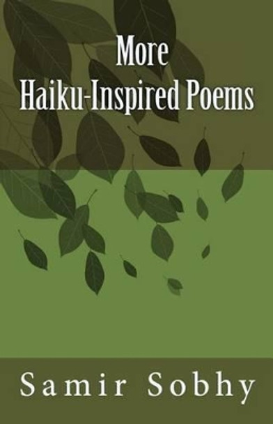 More Haiku-Inspired Poems by Samir Sobhy 9781484189023