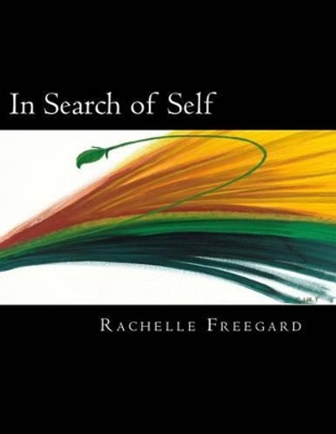 In Search of Self by Rachelle Freegard 9781484860748