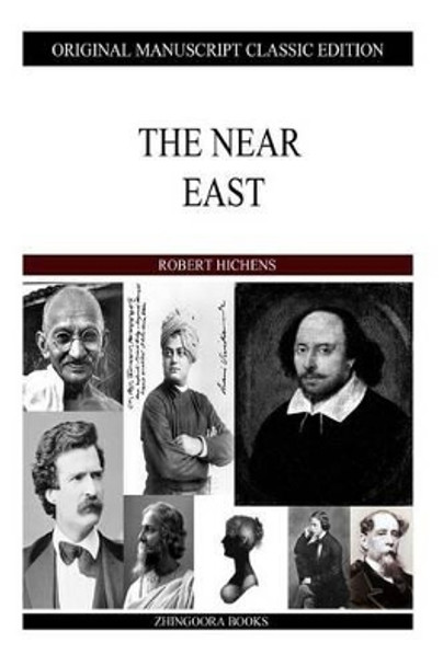 The Near East by Robert Hichens 9781484905081