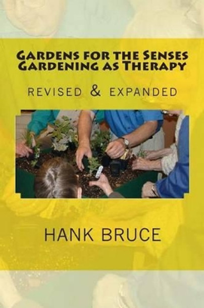 Gardens for the Senses Gardening as Therapy, revised and expanded by Tomi Jill Folk 9781484909560