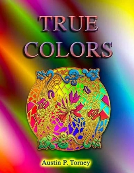 True Colors by Austin P Torney 9781484953587