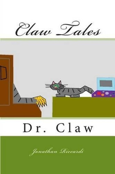 Claw Tales: Dr. Claw by Jonathan Patrick Riccardi 9781484956304