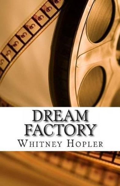 Dream Factory by Whitney Von Lake Hopler 9781489580030
