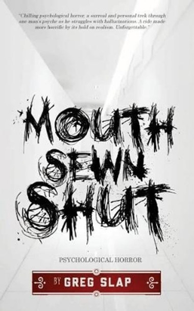 Mouth Sewn Shut by Greg Slap 9781490357249