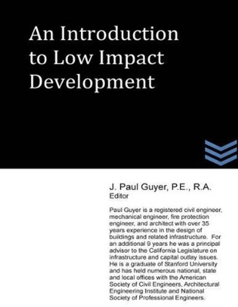 An Introduction to Low Impact Development by J Paul Guyer 9781490333625