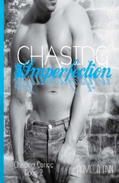 Chasing Imperfection by Pamela Ann 9781490379326