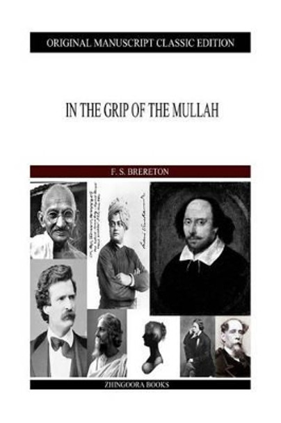 In The Grip of the Mullah by F S Brereton 9781490971438