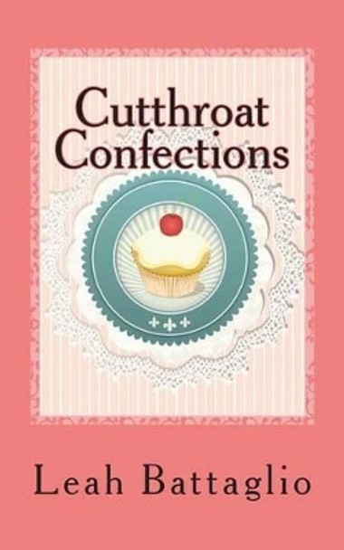 Cutthroat Confections by Marti Pourciau 9781490983585