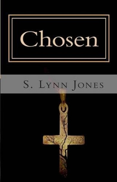 Chosen by S Lynn Jones 9781491079461