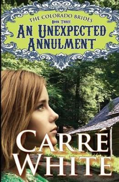 An Unexpected Annulment by Carre White 9781491234051