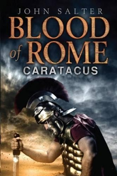 Blood of Rome: Caratacus by John Salter 9781491245385