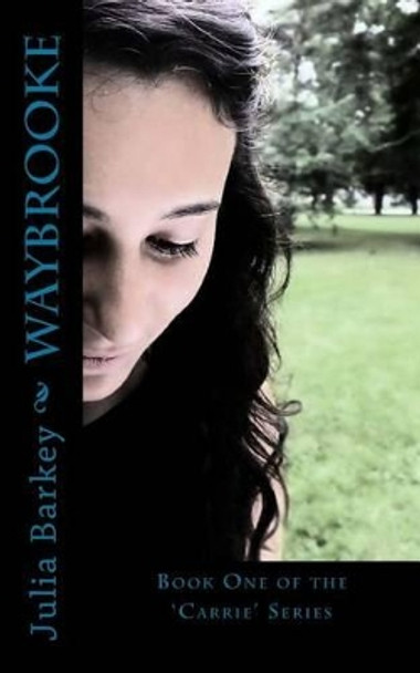 Waybrooke by Julia Leigh Barkey 9781491263877