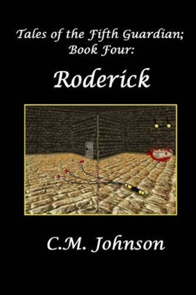 Tales of the FIfth Guardian; Book Four: Roderick by C M Johnson 9781492349273