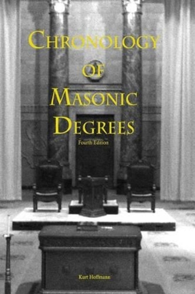 Chronolgy of Masonic Degrees by Kurt Hoffmann 9781497503915