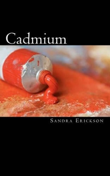 Cadmium by Sandra Erickson 9781453839102